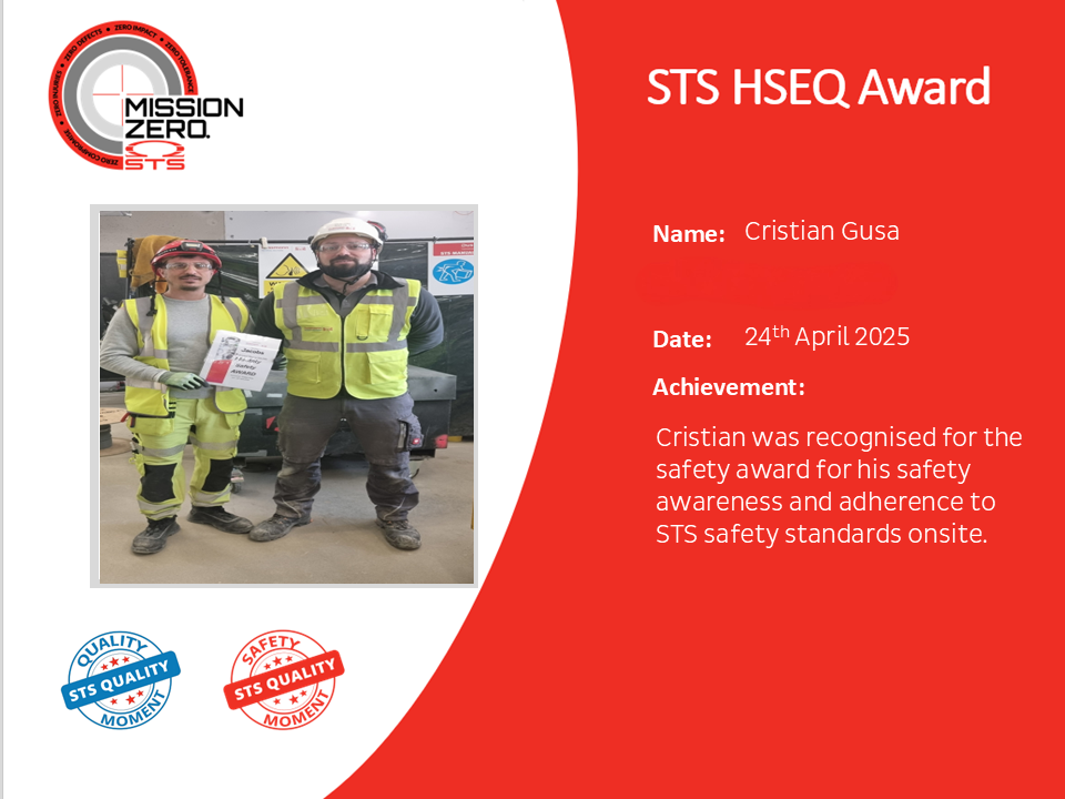 This image shows an STS HSEQ Award presented to Cristian Gusa on 24th April 2025 for his strong safety awareness and adherence to onsite safety standards. The left side features a photo of Cristian and a colleague in hi-vis gear and hard hats, standing together with the award certificate. The STS “Mission Zero” logo and quality/safety stamps are also visible.